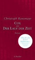 Christoph Ransmayr: "Cox oder der Lauf der Zeit" (Verlag S. Fischer)
